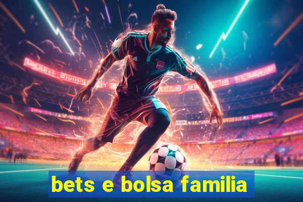 bets e bolsa familia